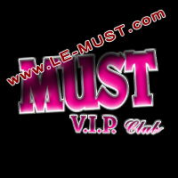 Site officiel du Must v.i.p club (webmaster: Dj Dofr)